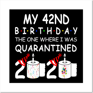 My 42nd Birthday The One Where I Was Quarantined 2020 Posters and Art